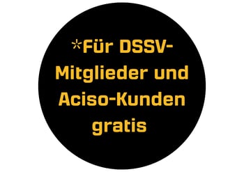 *Für DSSV-Mitglieder und Aciso-Kunden gratis